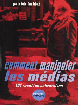 cover image of Comment manipuler les médias